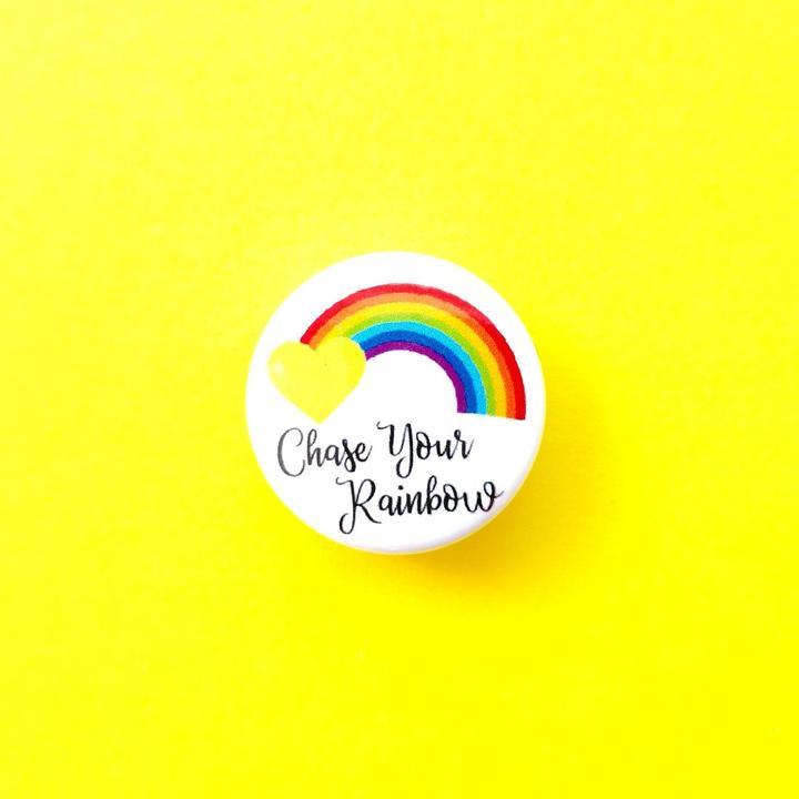 Chase Your Rainbows Button Badge - Spiffy - The Happiness Shop