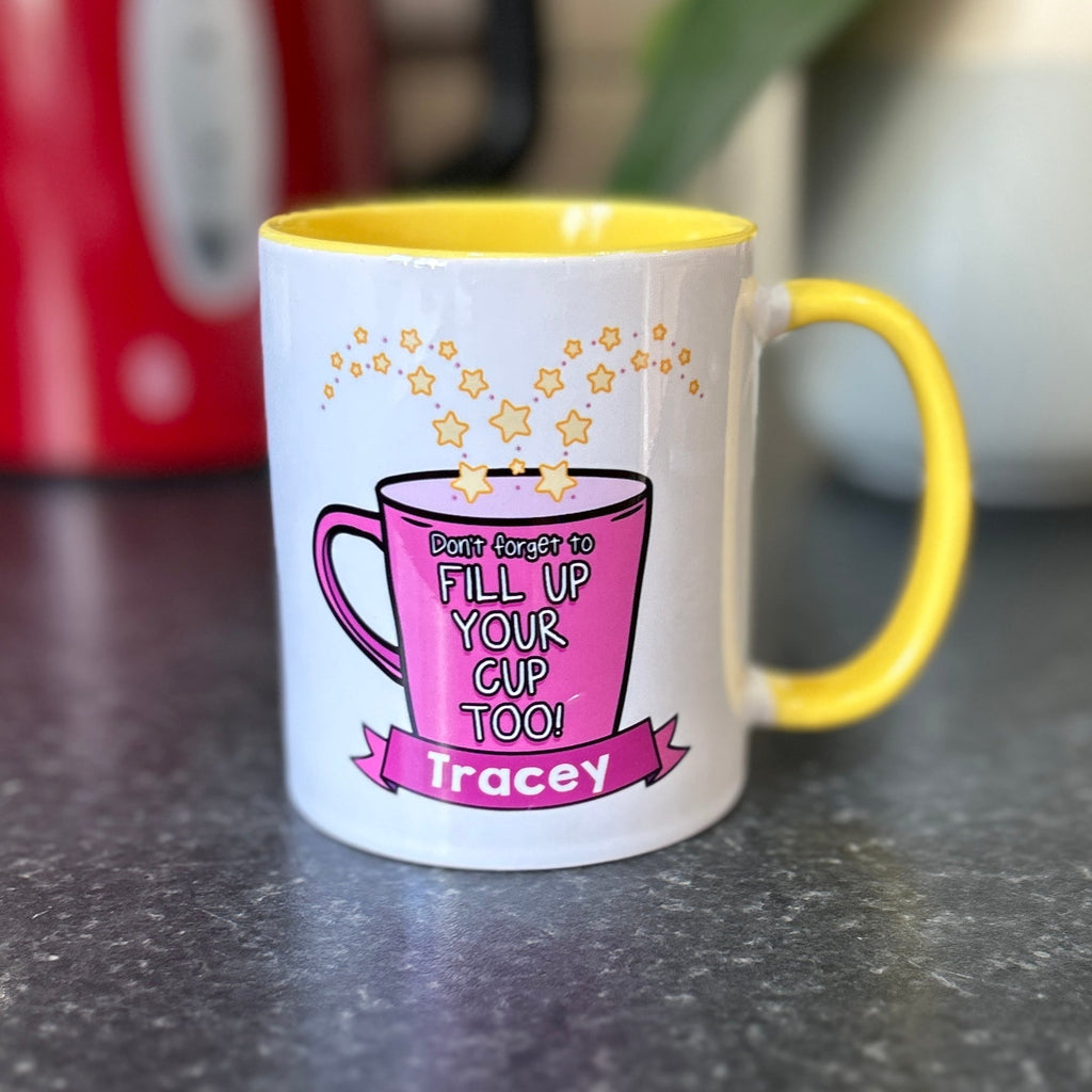 Don't Forget to Fill Your Cup Too - Personalised Mug with Name and Optional Gift Note - Spiffy - The Happiness Shop