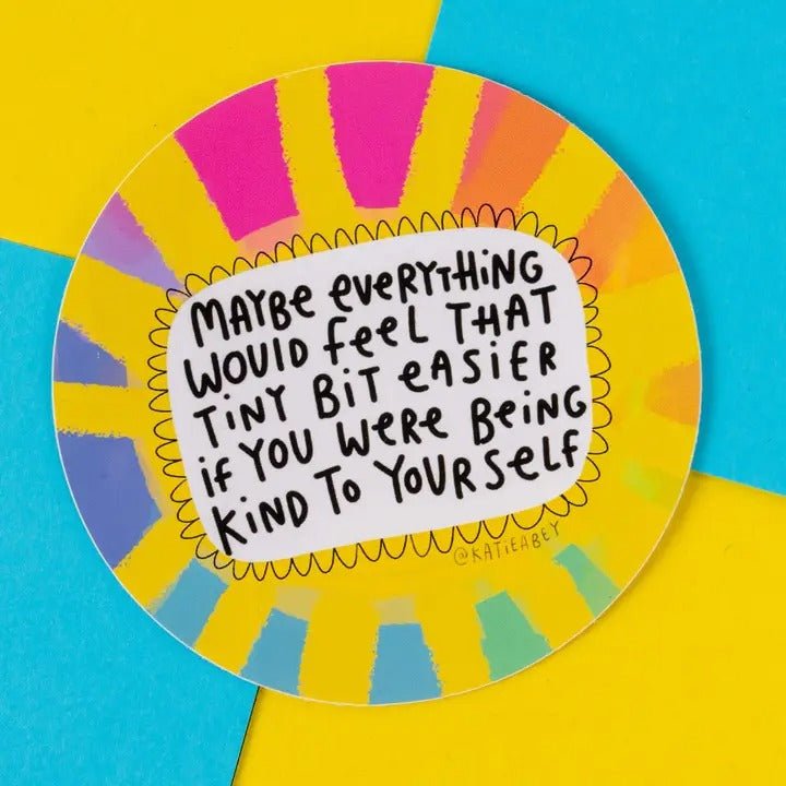 Being Kind to Yourself Vinyl Sticker - Spiffy - The Happiness Shop