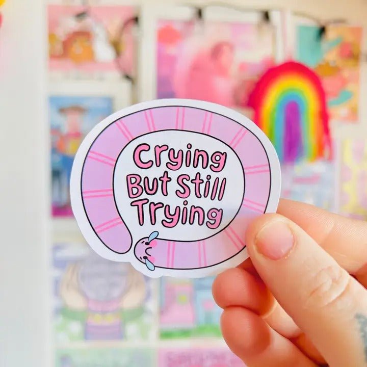 Crying But Still Trying - Glossy Worm Sticker - Spiffy - The Happiness Shop
