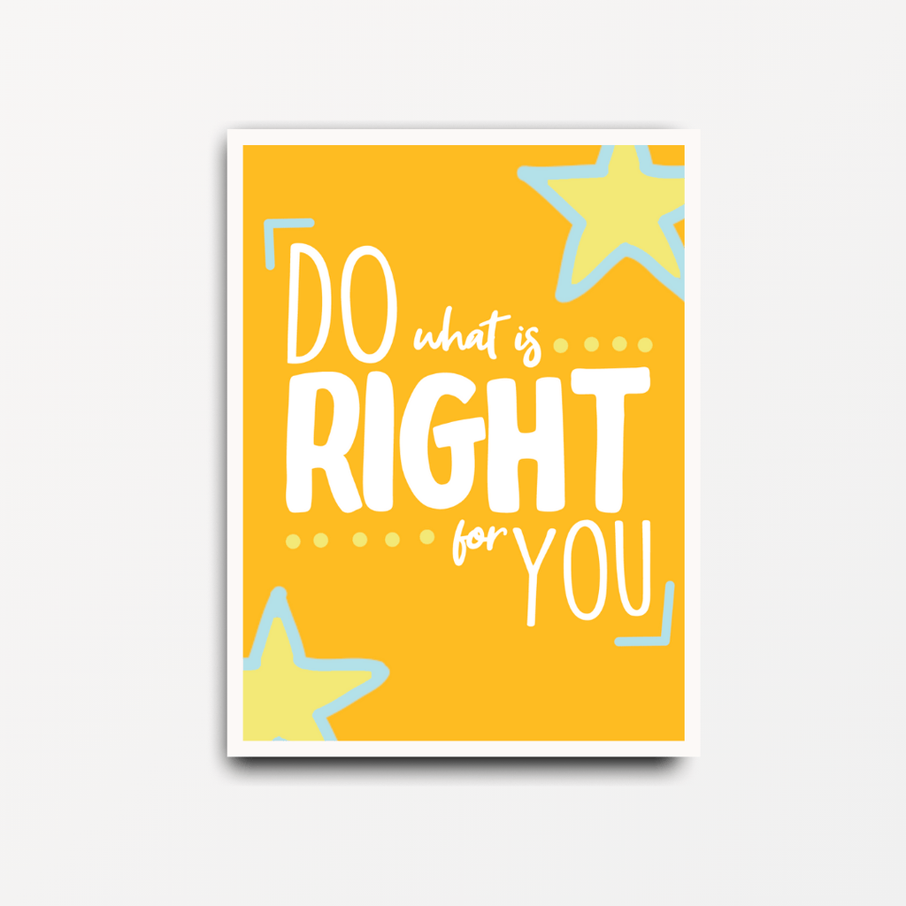 Do What Is Right For You - Motivational Print - Spiffy - The Happiness Shop