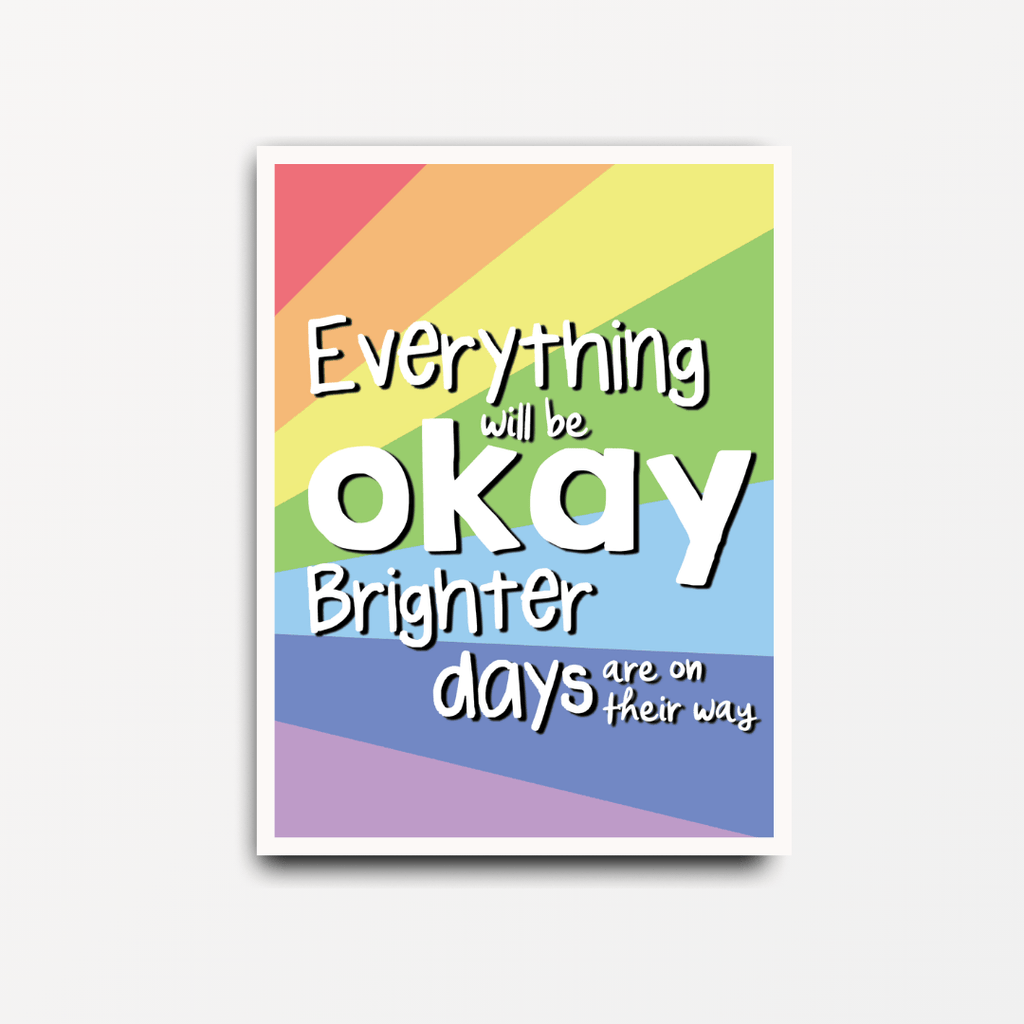 Everything Will Be Okay - Motivational Print - Spiffy - The Happiness Shop