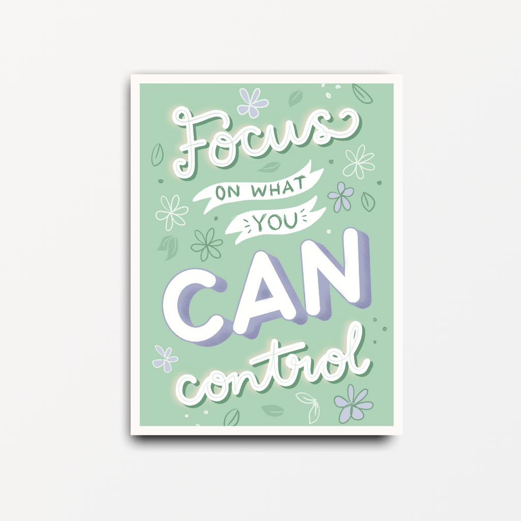 Focus On What You Can Control - Motivational Print - Spiffy - The Happiness Shop