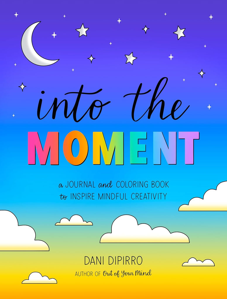 Into the Moment - A Journal and Colouring Book to Inspire Mindful Creativity (by Dani DiPirro) - Spiffy - The Happiness Shop