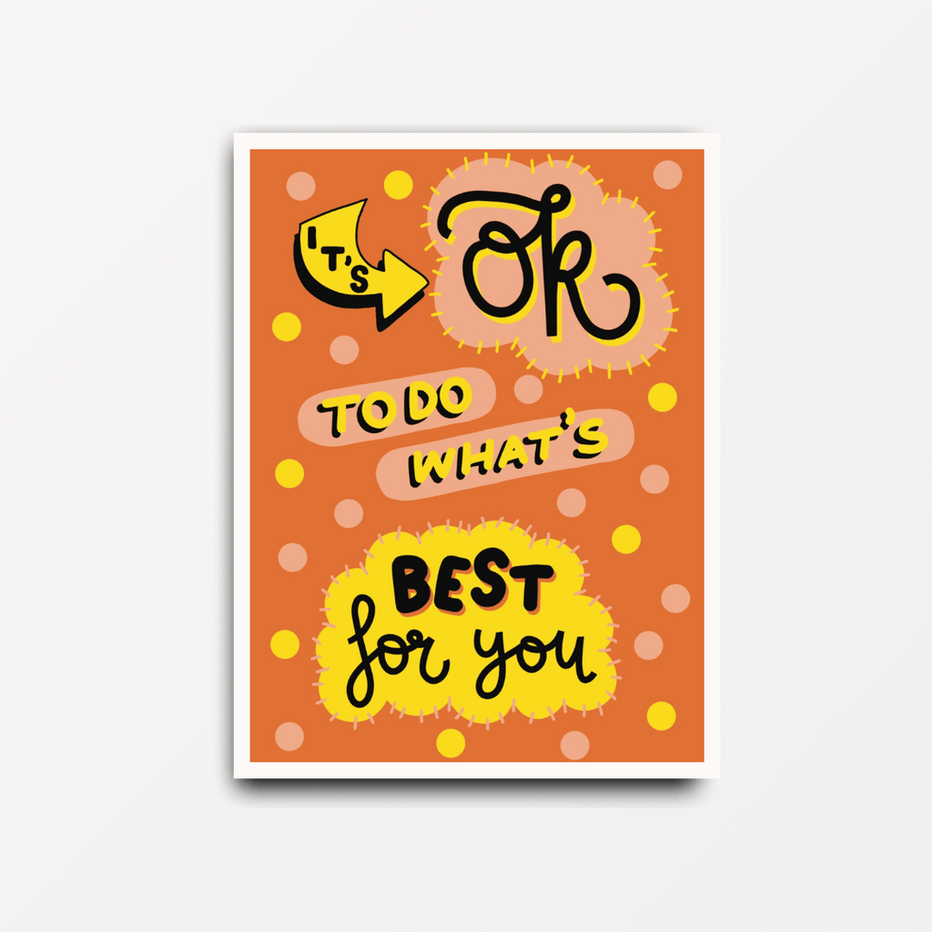 It's Ok to Do What's Best For You - Motivational Print - Spiffy - The Happiness Shop