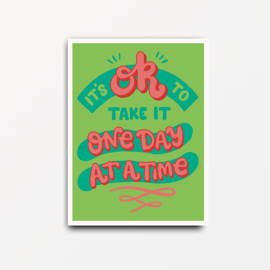 It's Ok to Take It One Day At A Time - Motivational Print - Spiffy - The Happiness Shop