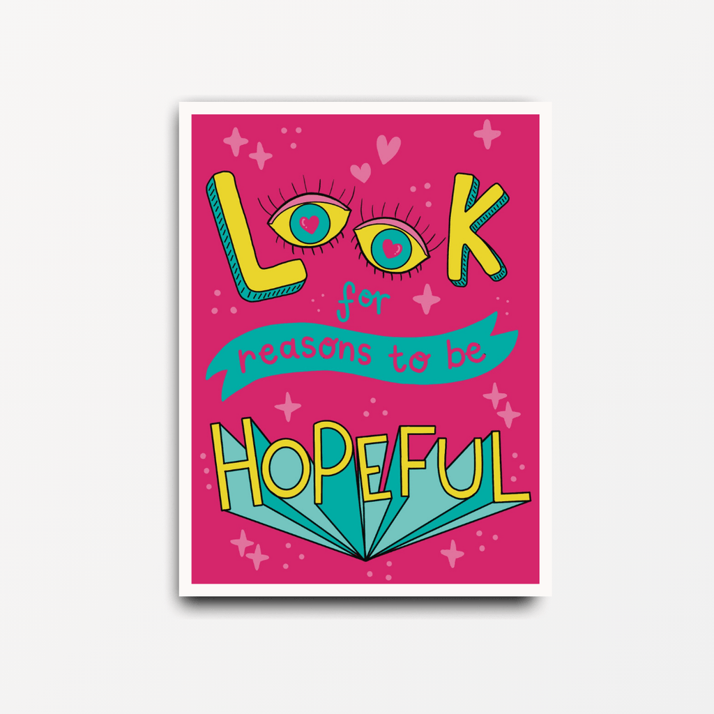 Look For Reasons to be Hopeful - Motivational Print - Spiffy - The Happiness Shop