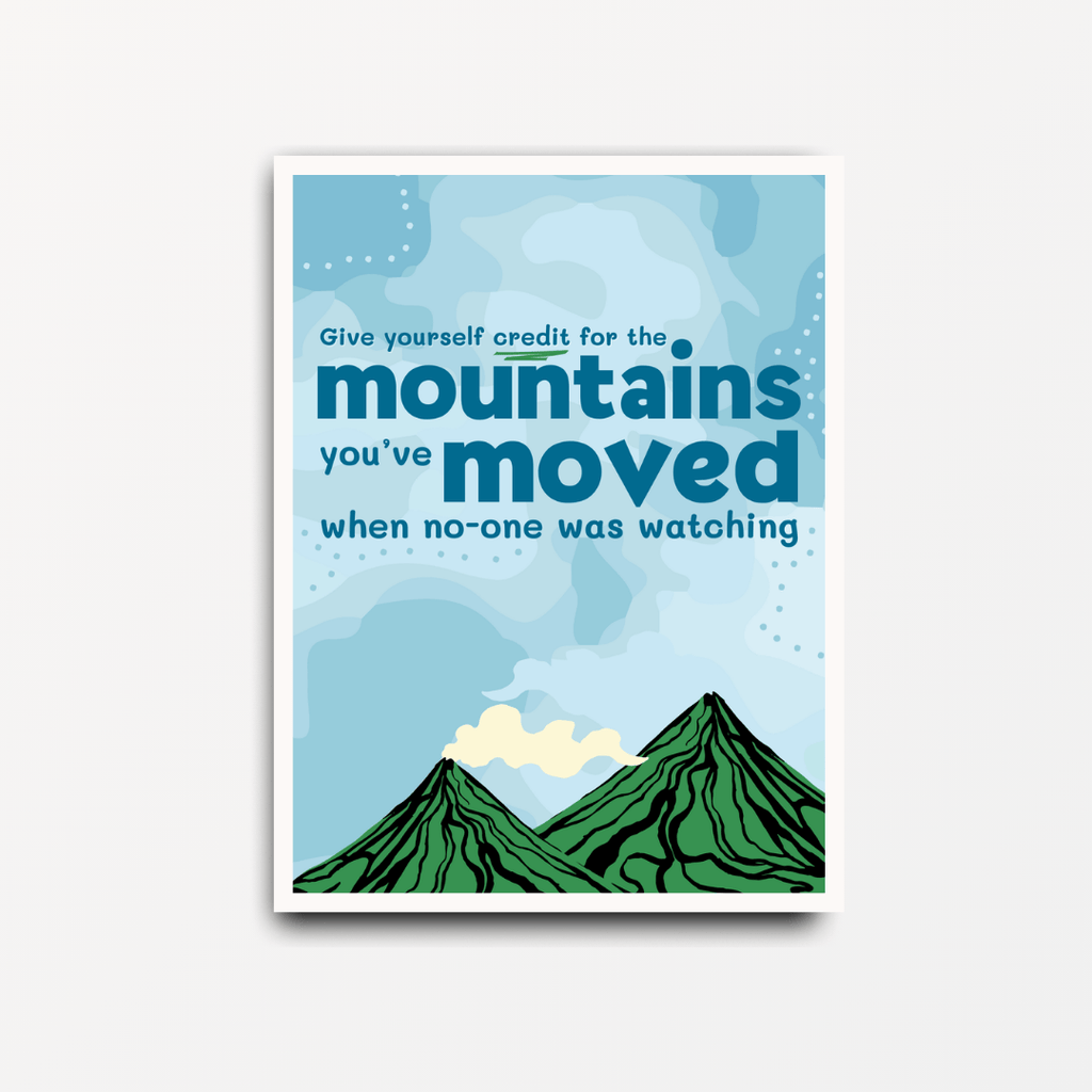 Mountains You've Moved - Motivational & Inspirational Print - Spiffy - The Happiness Shop