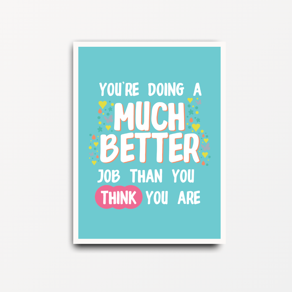 Much Better Job in Pastel - Motivational Print - Spiffy - The Happiness Shop