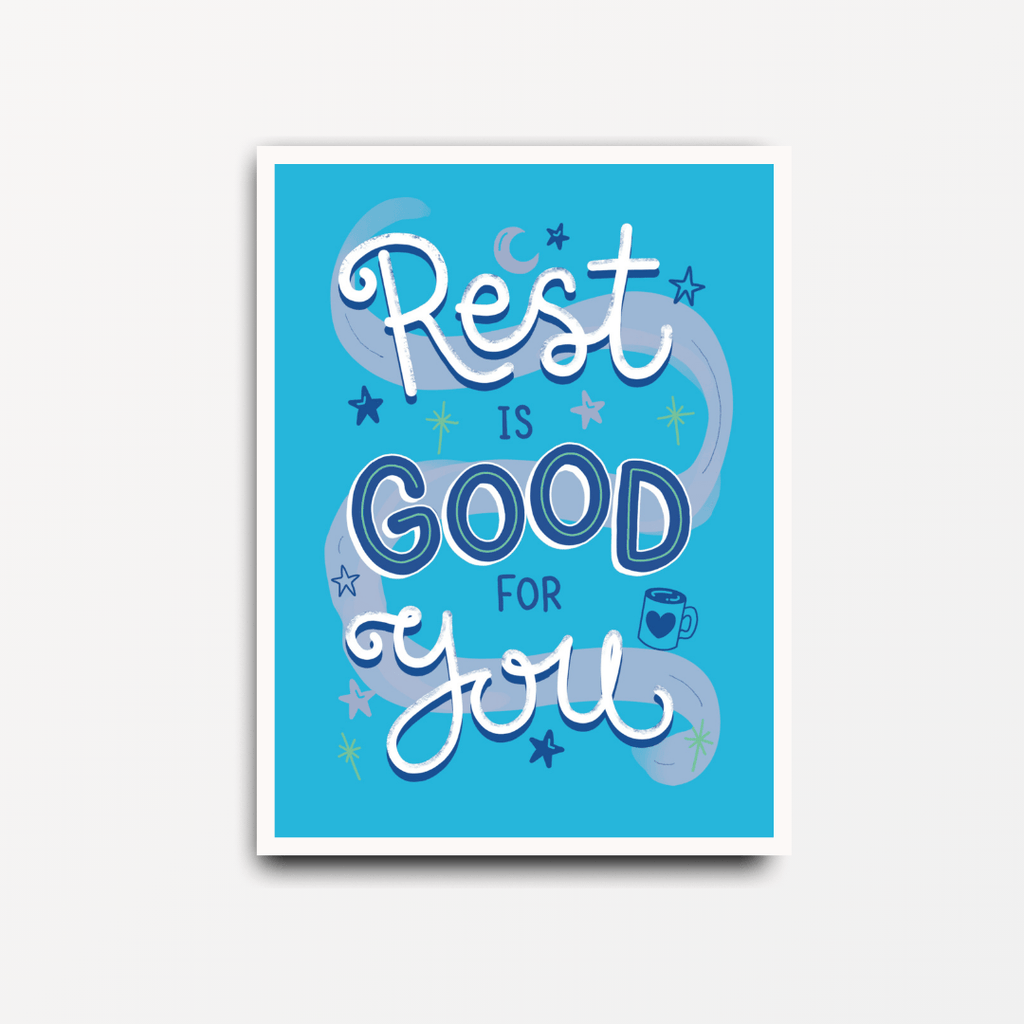 Rest Is Good For You - Motivational Print - Spiffy - The Happiness Shop