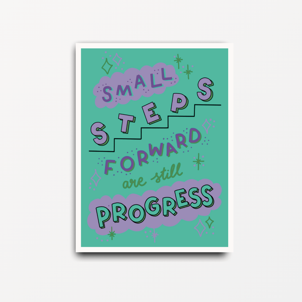 Small Steps Forward Are Still Progress - Motivational Print - Spiffy - The Happiness Shop