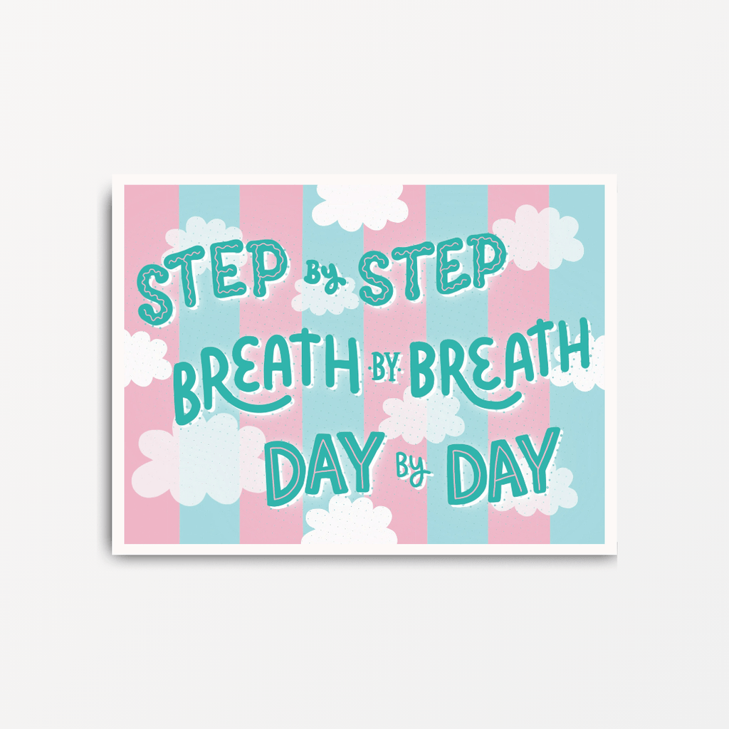 Step By Step Breath By Breath Day By Day - Motivational Print - Spiffy - The Happiness Shop