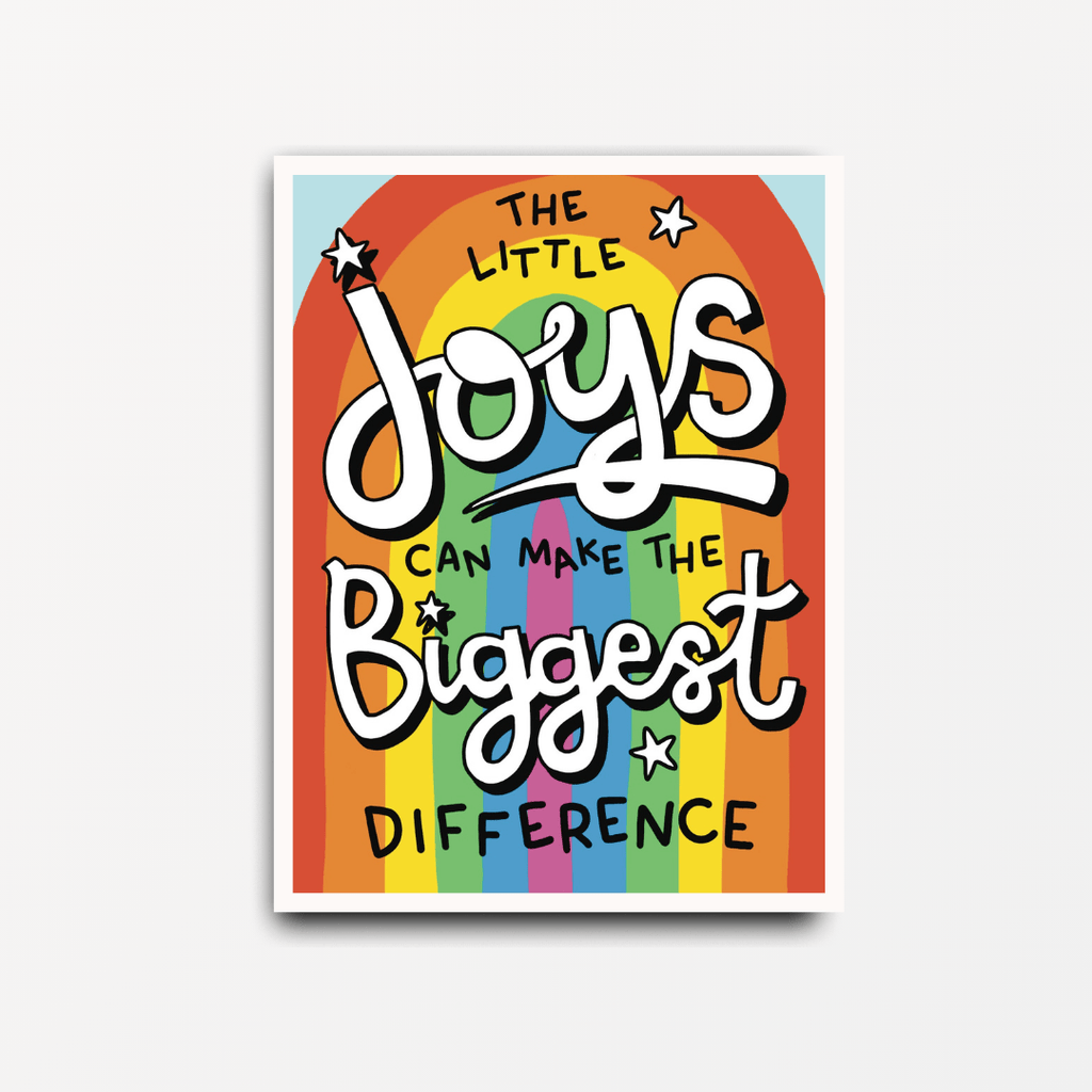 The Little Joys Can Make The Biggest Difference - Motivational Print - Spiffy - The Happiness Shop