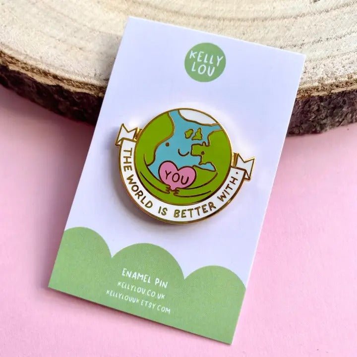 The World Is Better With You Enamel Pin - Spiffy - The Happiness Shop