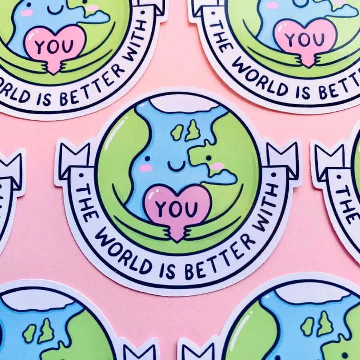 The World Is Better With You Glossy Sticker - Spiffy - The Happiness Shop