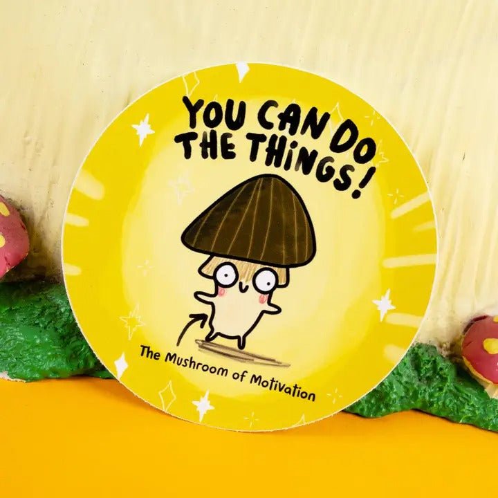 You Can Do The Things Mushroom Vinyl Sticker - Spiffy - The Happiness Shop