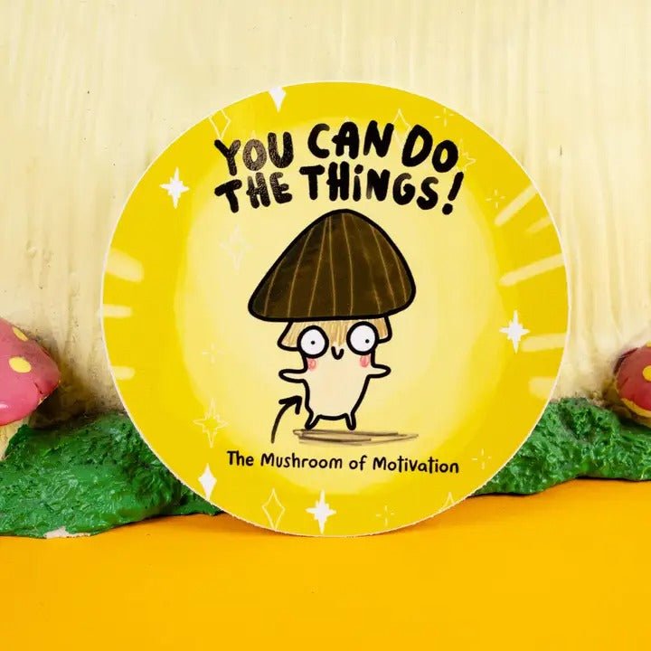 You Can Do The Things Mushroom Vinyl Sticker - Spiffy - The Happiness Shop