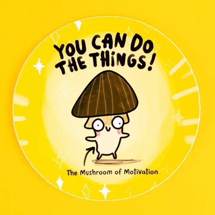 You Can Do The Things Mushroom Vinyl Sticker - Spiffy - The Happiness Shop