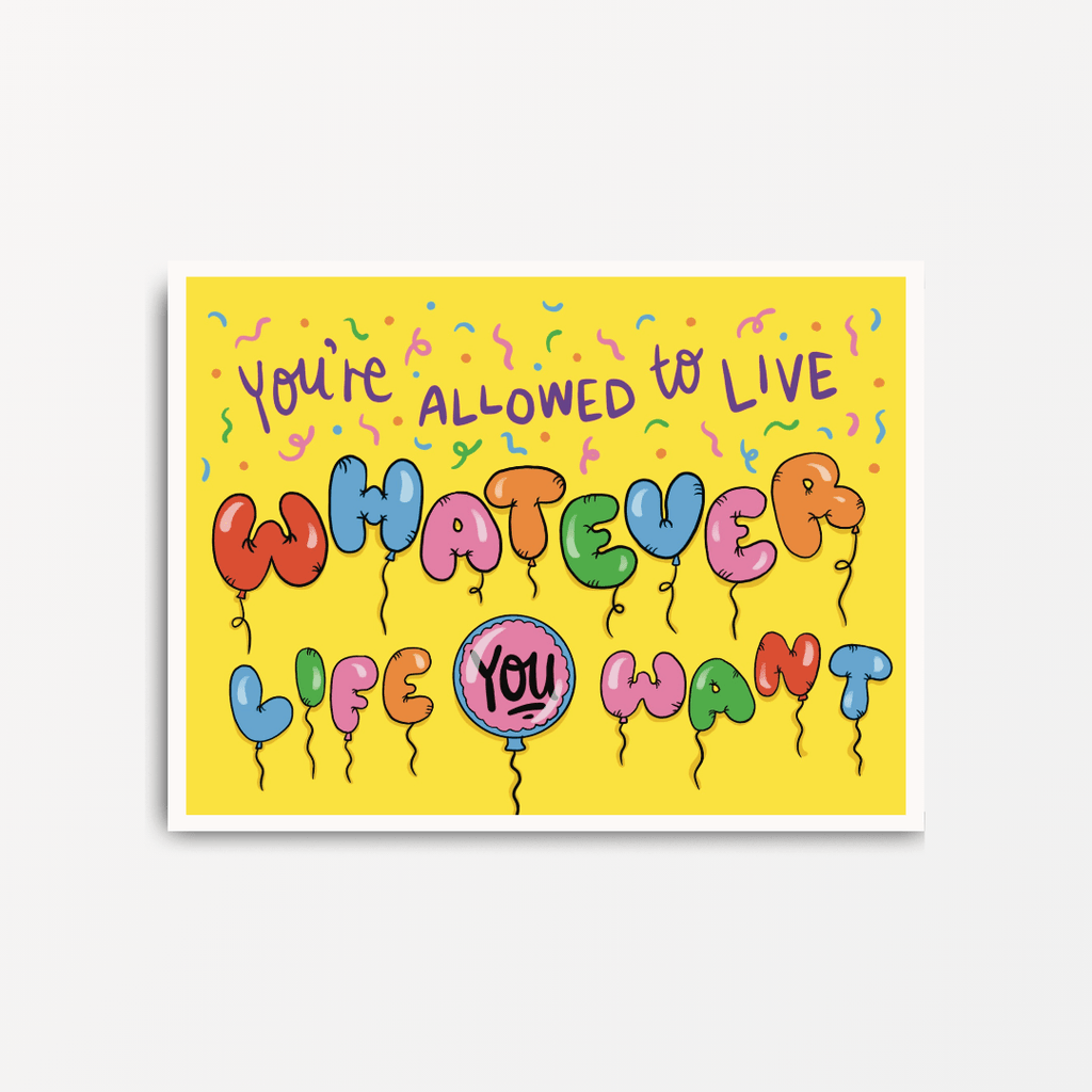 You're Allowed to Live Whatever Life You Want - Motivational Print - Spiffy - The Happiness Shop