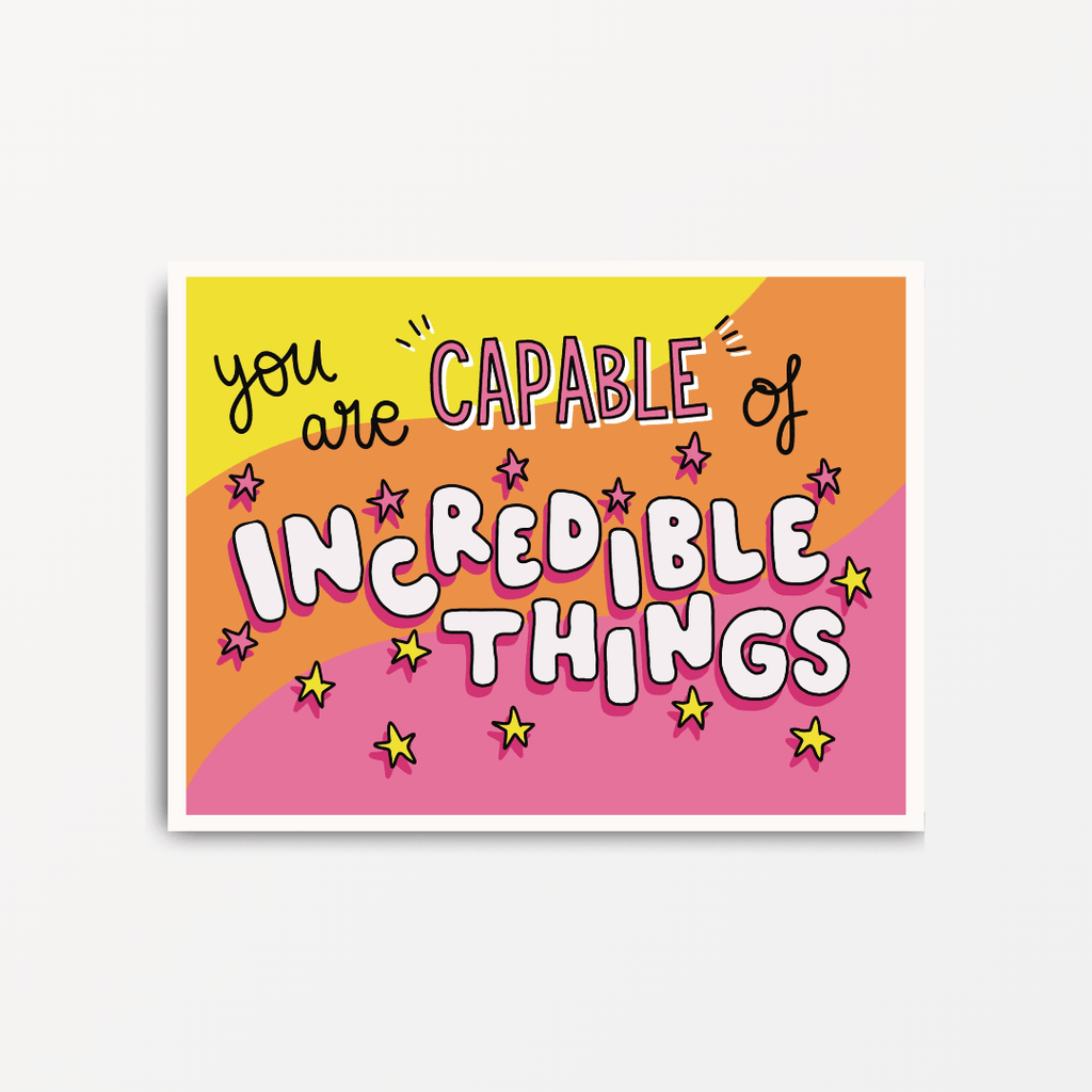 You're Capable of Incredible Things - Motivational Print - Spiffy - The Happiness Shop