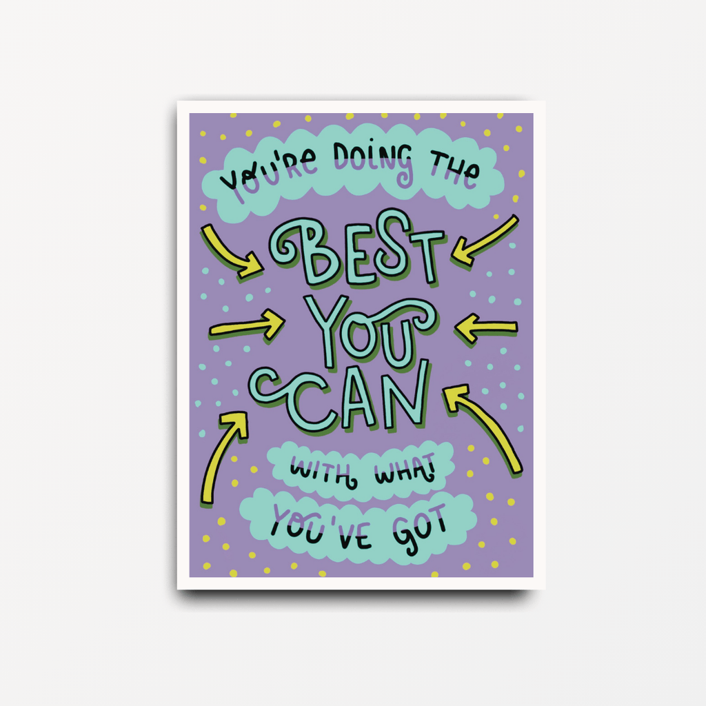 You're Doing The Best You Can - Motivational Print - Spiffy - The Happiness Shop