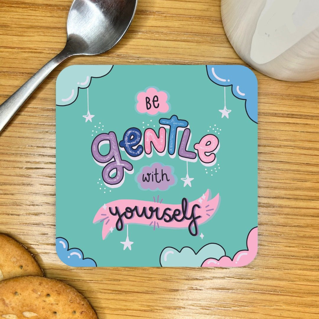 Be Gentle With Yourself Coaster - Spiffy - The Happiness Shop