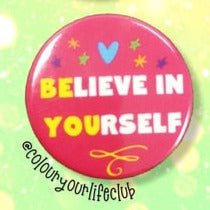 Believe In Yourself Pink Button Badge - Spiffy - The Happiness Shop
