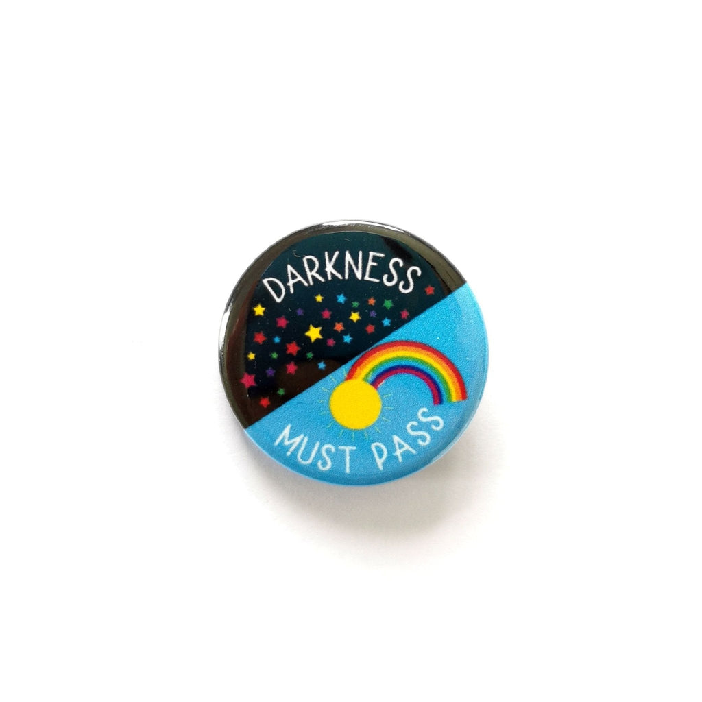 Darkness Must Pass Button Badge - Spiffy - The Happiness Shop