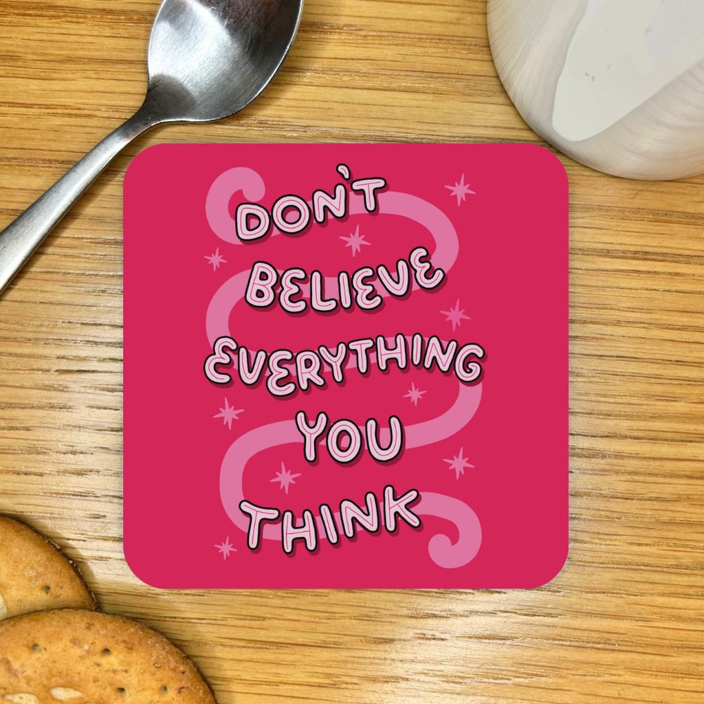 Don't Believe Everything Coaster - Spiffy - The Happiness Shop