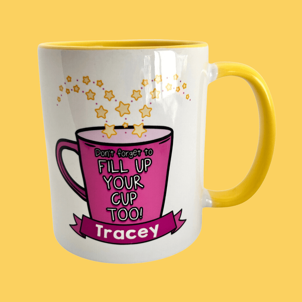 Don't Forget to Fill Your Cup Too - Personalised Mug with Name and Optional Gift Note - Spiffy - The Happiness Shop