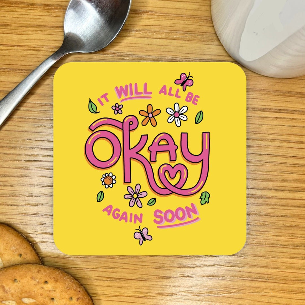 It Will Be Okay Coaster - Spiffy - The Happiness Shop