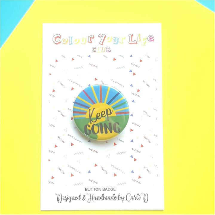 Keep Going Button Badge - Spiffy - The Happiness Shop