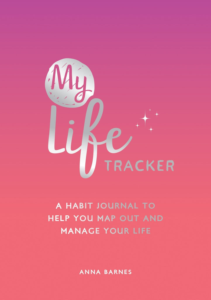 My Life Tracker: A Habit Journal to Help You Map Out and Manage Your Life (by Anna Barnes) - Spiffy - The Happiness Shop