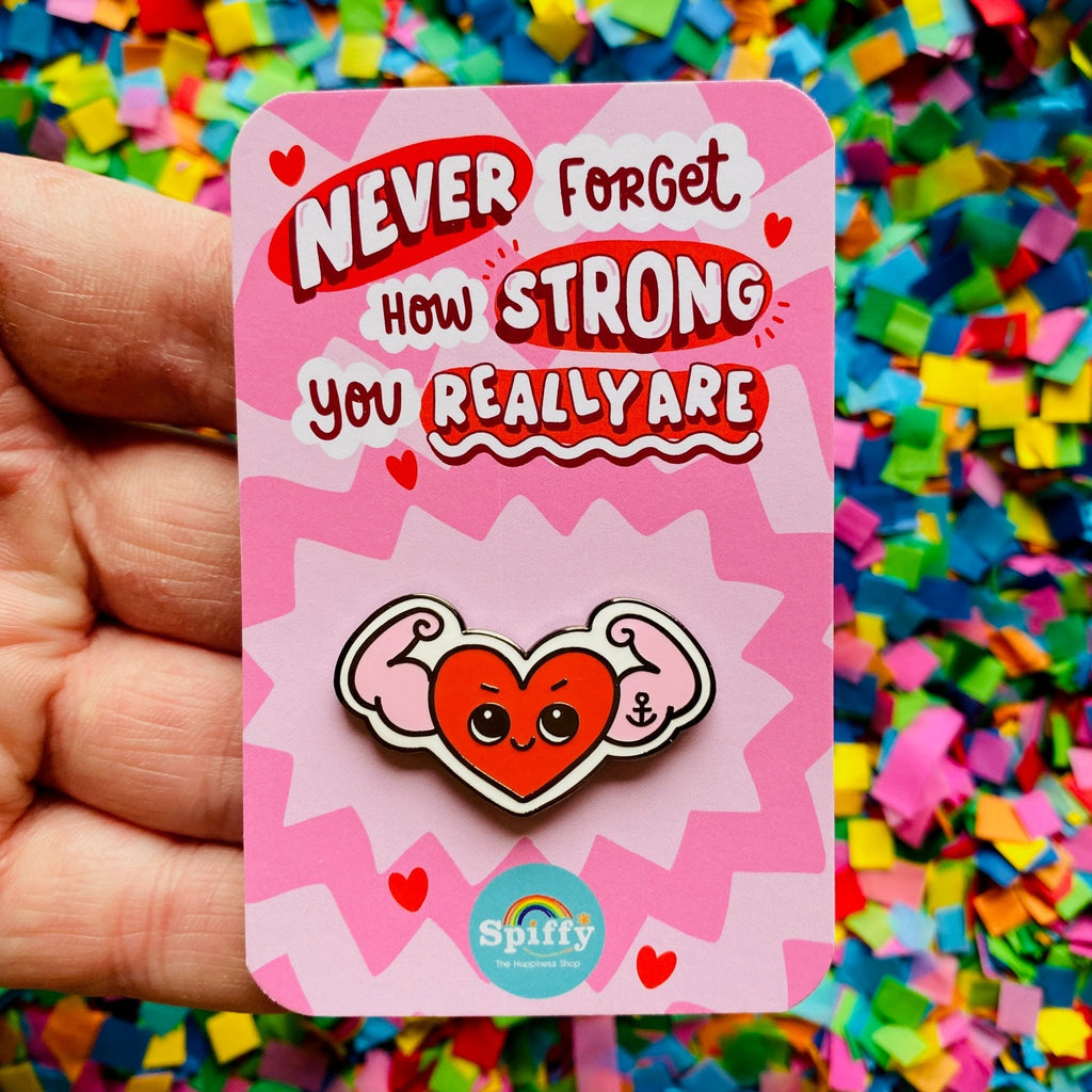 Never Forget How Strong You Really Are Enamel Pin - Spiffy - The Happiness Shop