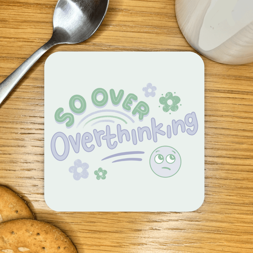 So Over Overthinking Coaster - Spiffy - The Happiness Shop