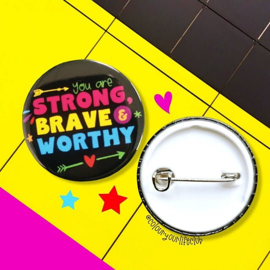 Strong Brave and Worthy Button Badge - Spiffy - The Happiness Shop