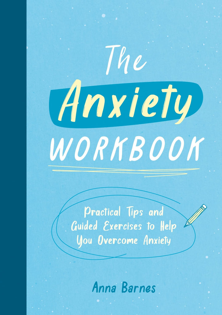 The Anxiety Workbook: Tips and Exercises to Help You Overcome Anxiety (Book by Anna Barnes) - Spiffy - The Happiness Shop