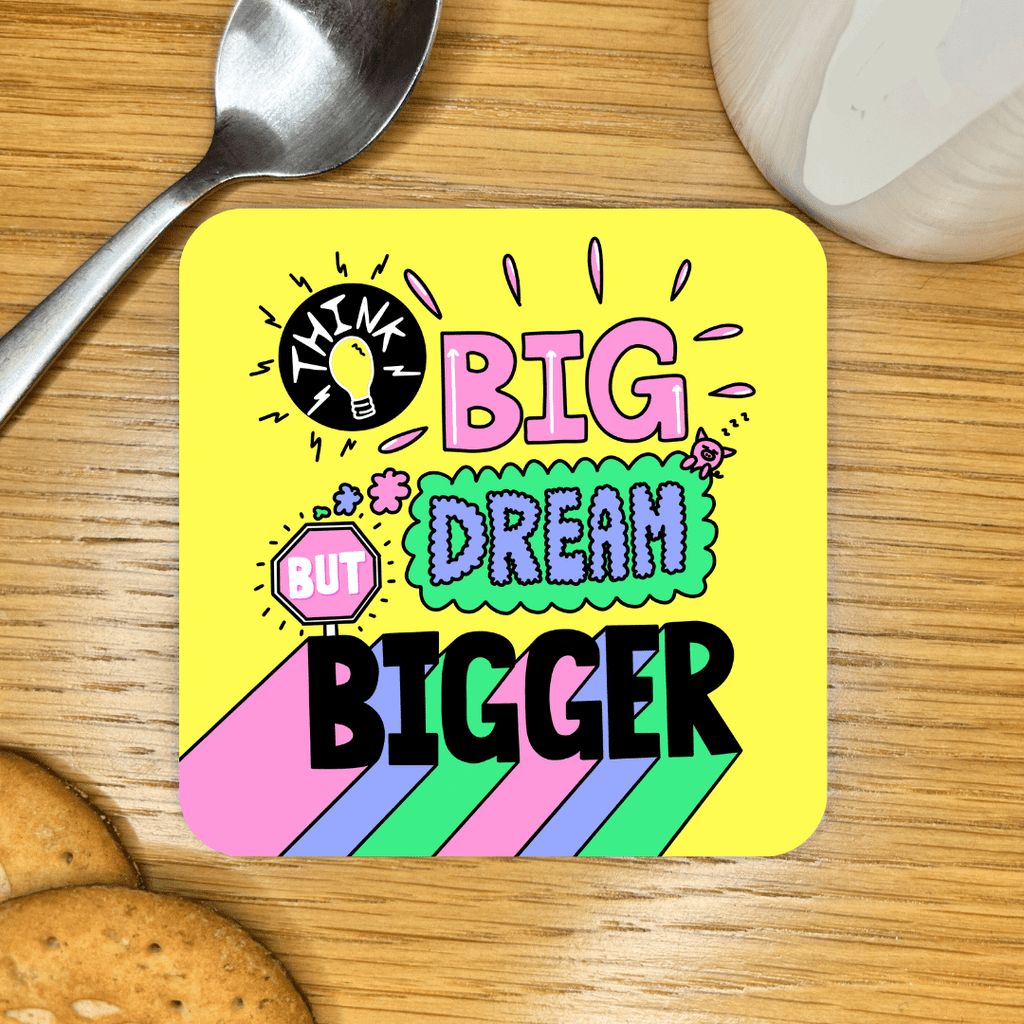 Think Big Dream Bigger Motivational Coaster - Spiffy - The Happiness Shop