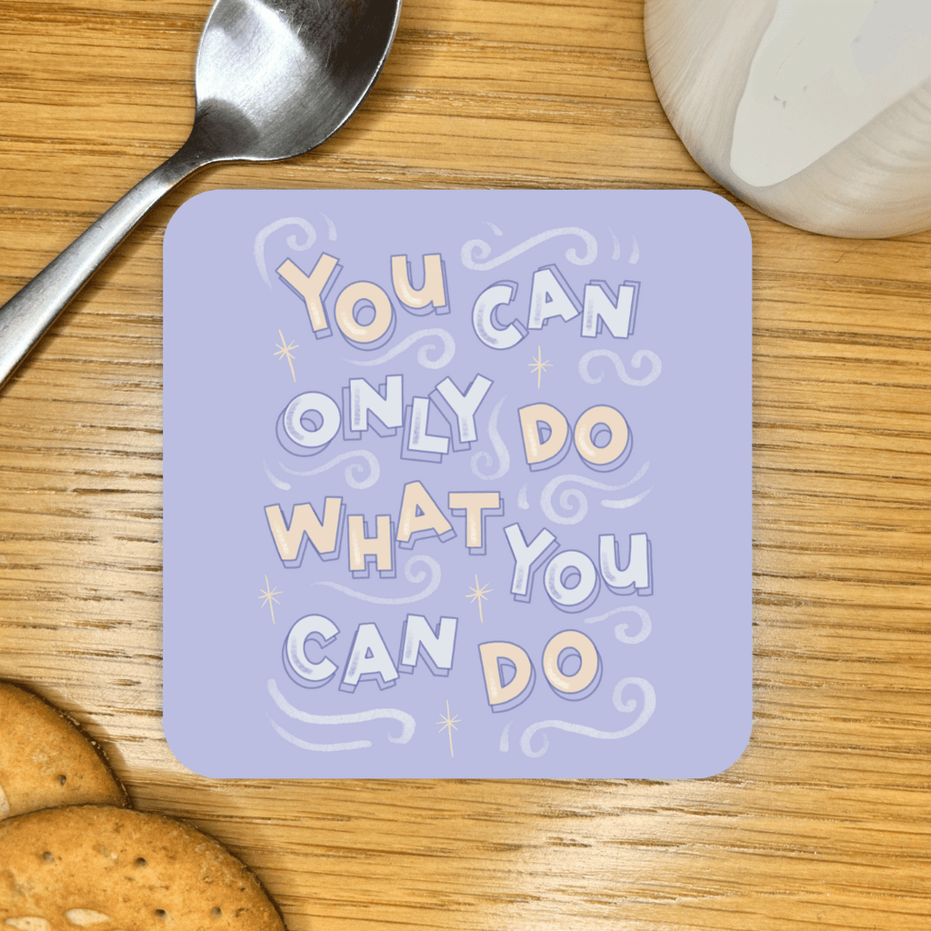 You Can Only Do What You Can Coaster - Spiffy - The Happiness Shop