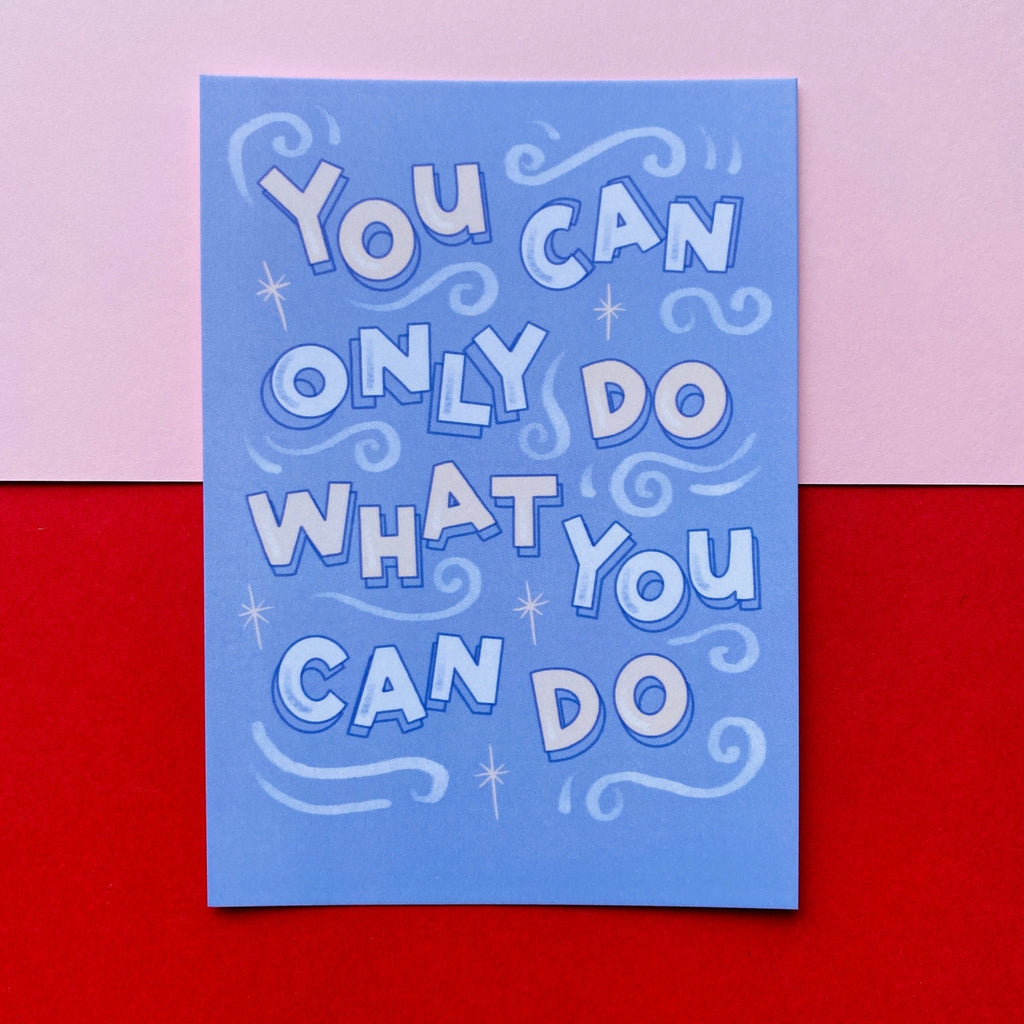You Can Only Do What You Can Do A6 Postcard - Spiffy - The Happiness Shop