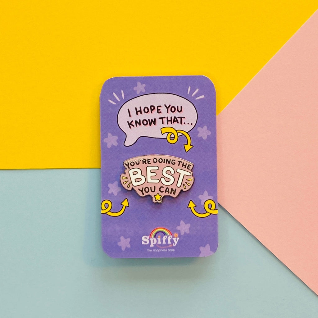 You're Doing The Best You Can Enamel Pin - Spiffy - The Happiness Shop