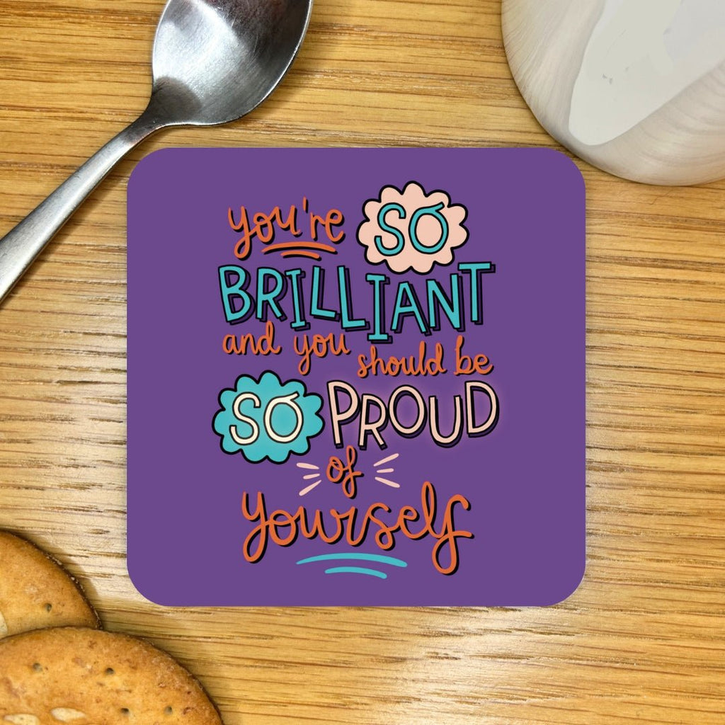 You're So Brilliant Coaster - Spiffy - The Happiness Shop